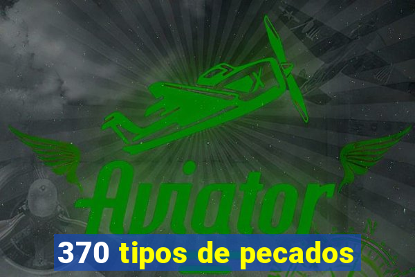 370 tipos de pecados